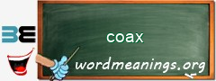 WordMeaning blackboard for coax